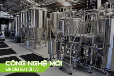 CÔNG NGHỆ SẢN XUẤT BIA LIÊN TỤC