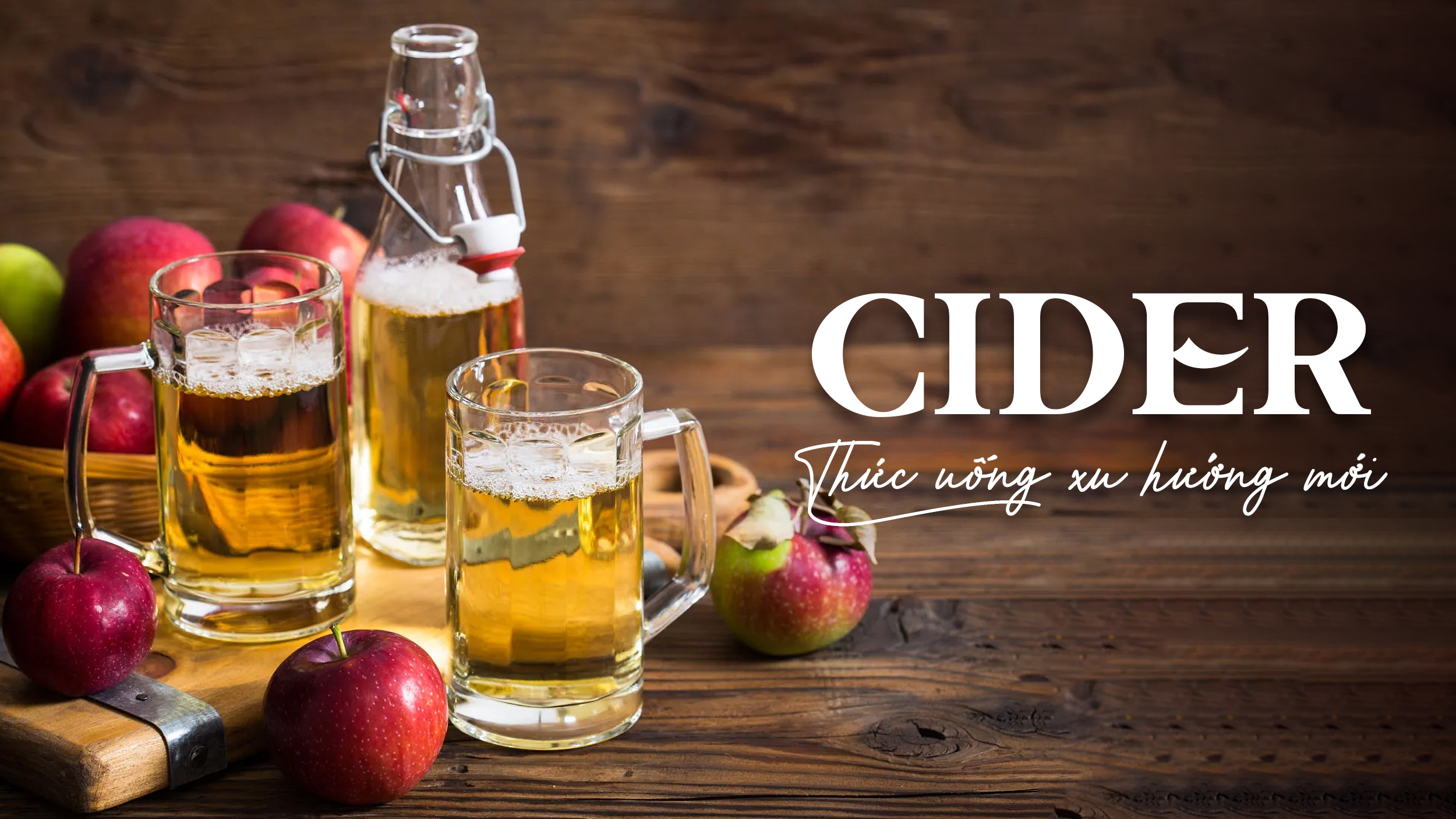 Tổng quan về Cider – thức uống xu hướng mới 